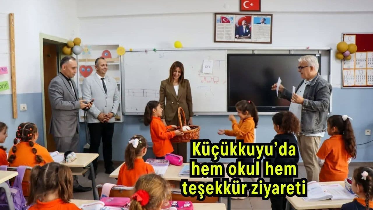 Küçükkuyu’da hem okul hem teşekkür ziyareti