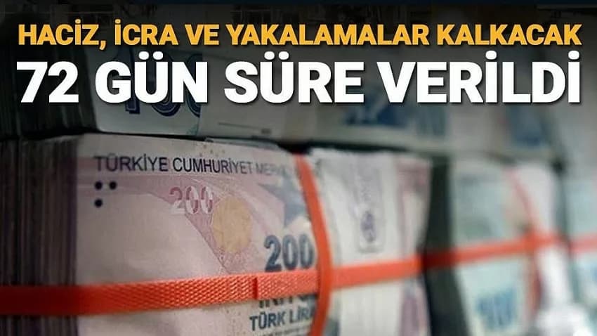 Tüm teşkilatlara dağıtıldı. Haciz, icra ve yakalamalar kaldırılacak, borç yapılandırmada 31 Ağustos'a kadar süre verildi