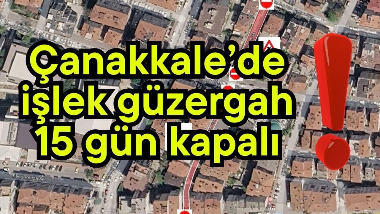 Çanakkale'de 15 Gün Boyunca İşlek Sokaklar Kapatılıyor: Kanalizasyon Çalışması Detayları