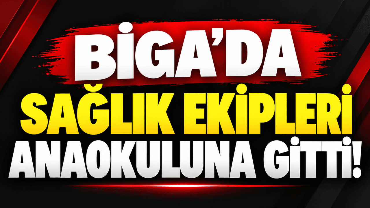 Biga’da sağlık personeli anaokuluna gitti!