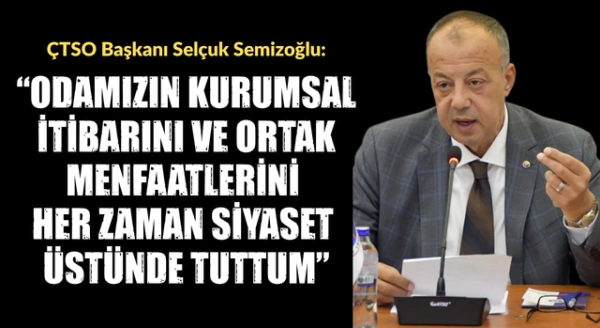 ÇTSO 2026 Ekim Olağan Meclis Toplantısında Selçuk Semizoğlu’nun Açıklamaları