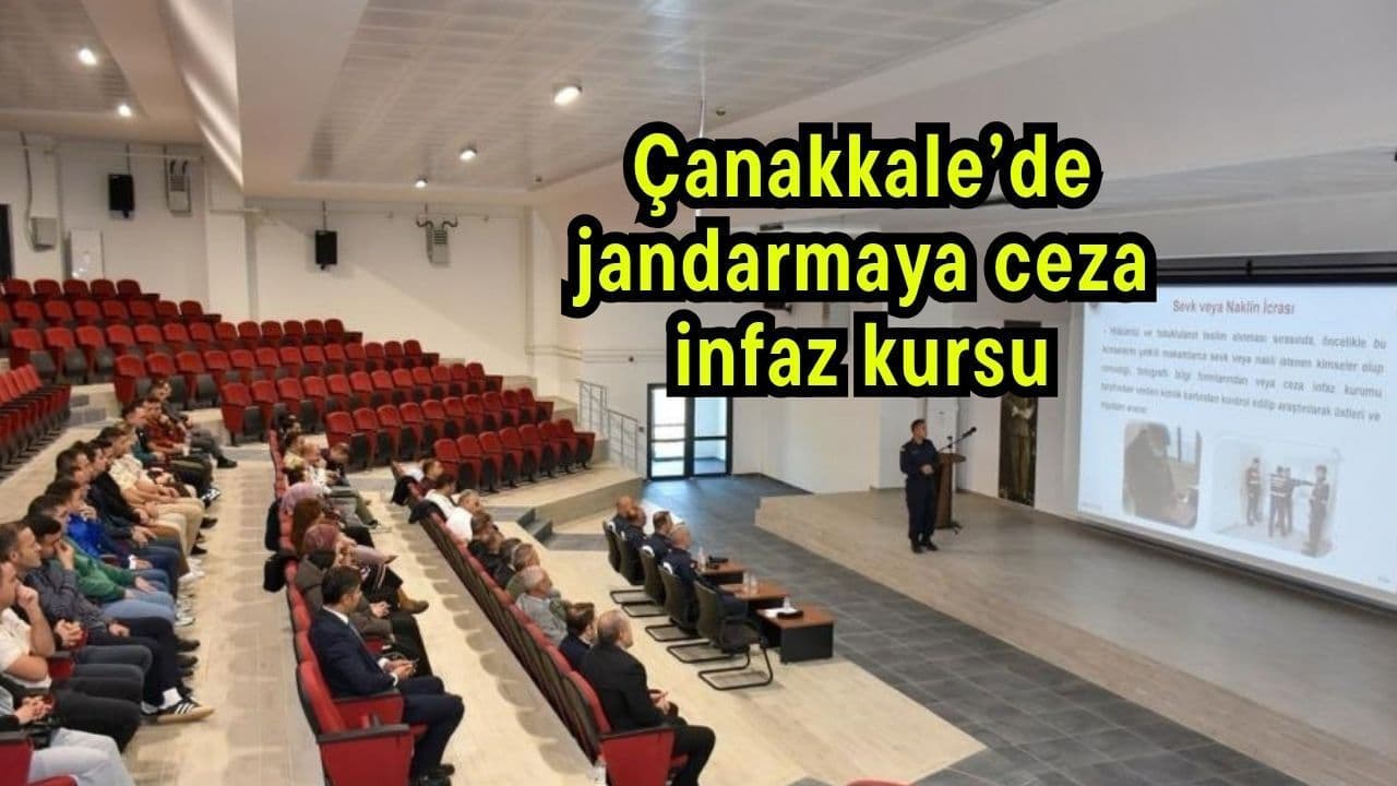 Çanakkale’de Jandarma Personeline Ceza İnfaz Eğitim Programı