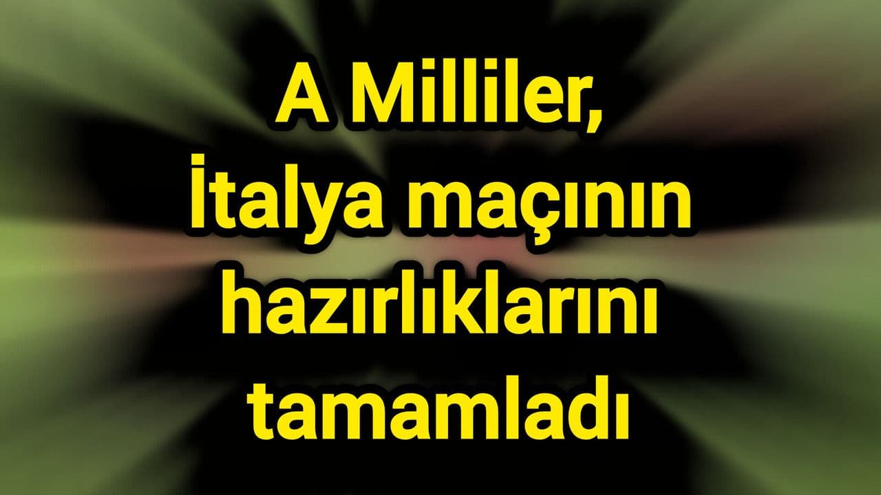 A Milliler İtalya Maçı İçin Belçika’da Son Hazırlıkları Tamamladı