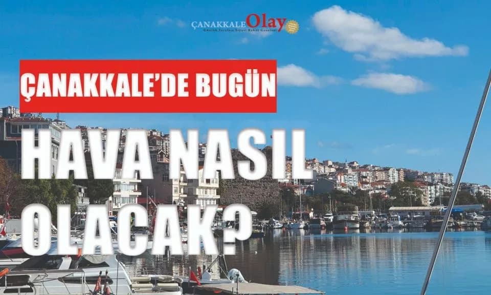 Çanakkale'de Sıcaklık 31 Dereceye Ulaşacak