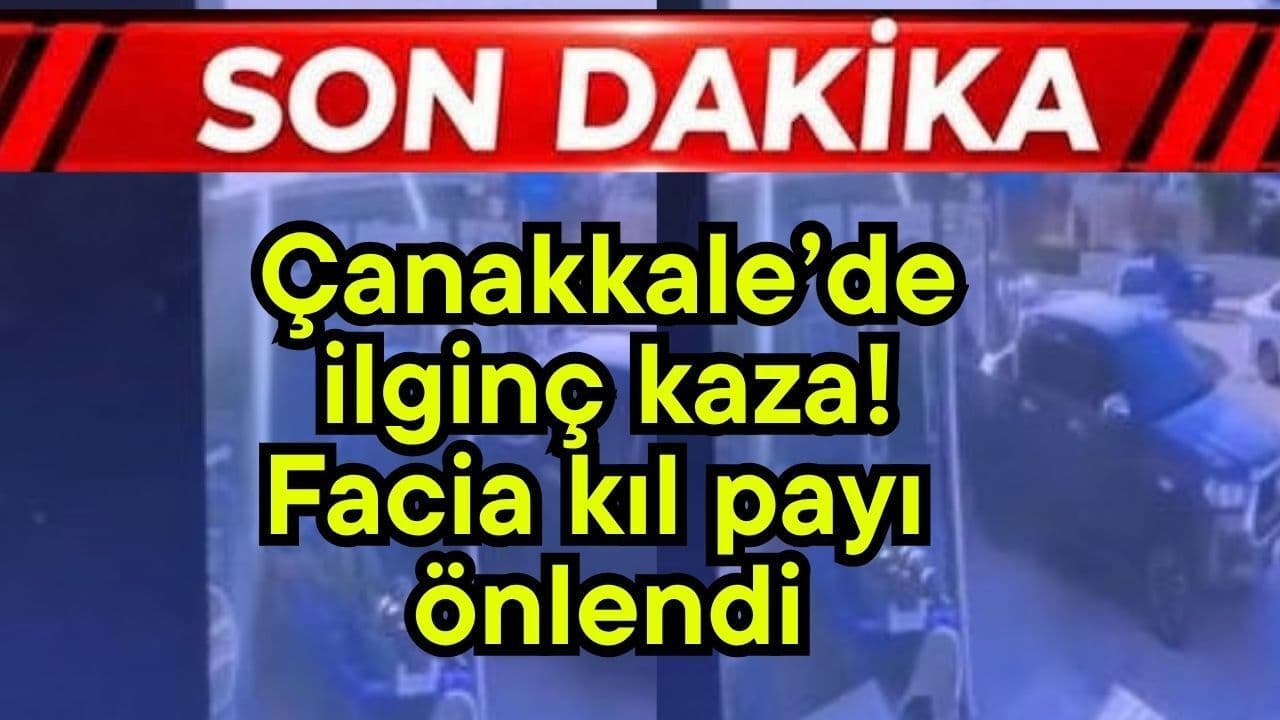 Çanakkale’de ilginç trafik kazası! Facia kıl payı önlendi