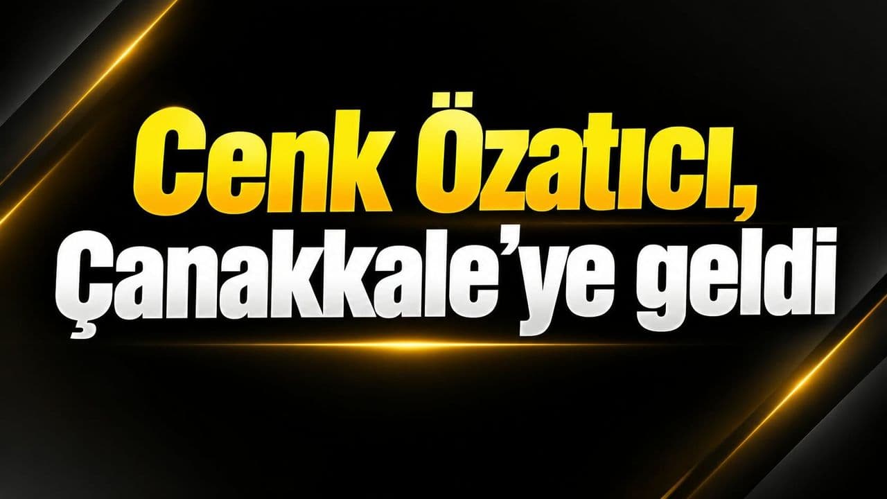 Cenk Özatıcı'dan Çanakkale'de Kritik Mesajlar: 'Milliyetçilik Hamaset Değil, Millete Fayda Sağlamaktır'