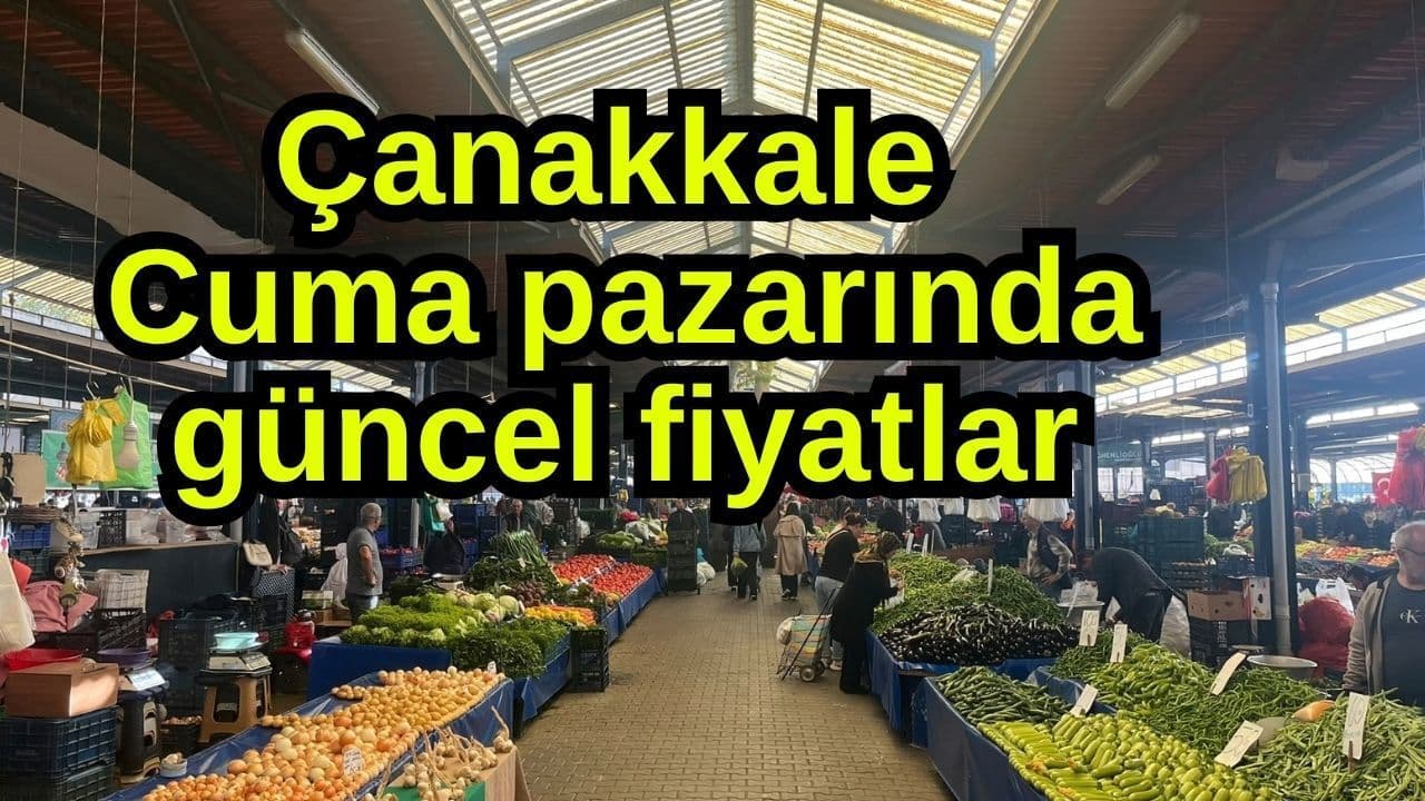 Çanakkale Cuma Pazarında 25 Eylül Güncel Fiyatları