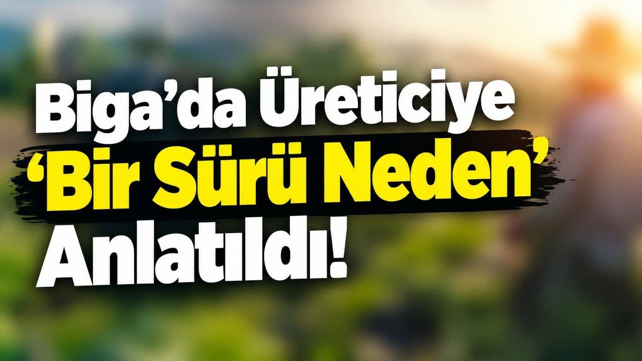 Biga Kırsalında Üreticilere Umut Aşılandı: “Köyümde Yaşamak İçin Bir Sürü Nedenim Var” Projesi Masaya Yatırıldı