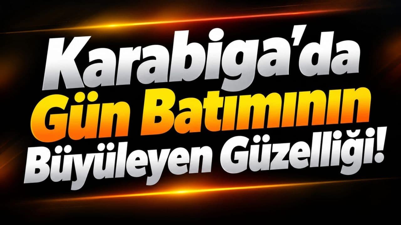 Karabiga’da Gün Batımının Büyüleyen Güzelliği!