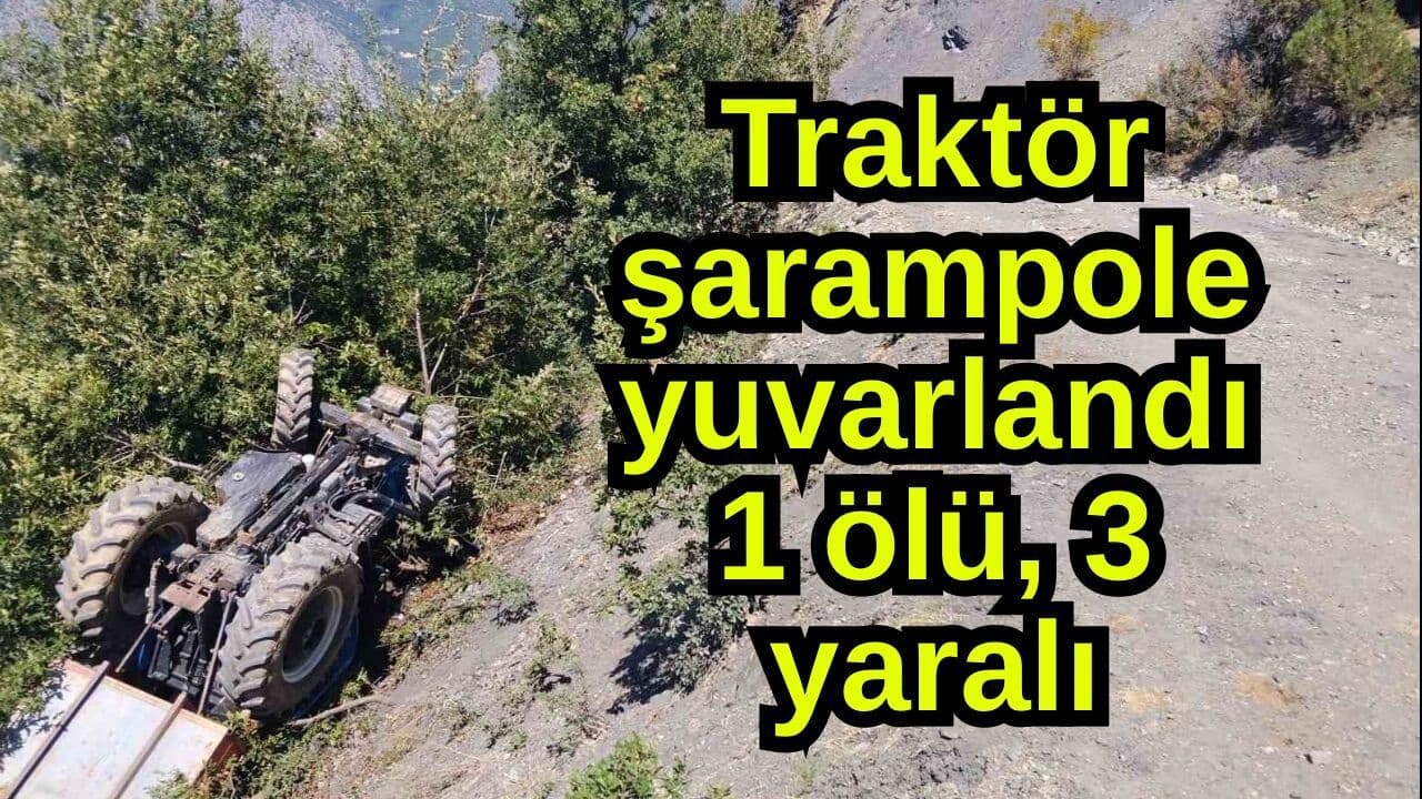 Traktör şarampole yuvarlandı: 1 ölü, 3 yaralı