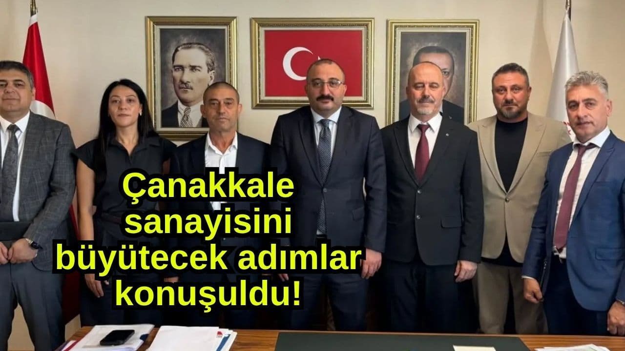 Çanakkale Sanayi Alanında Yeni Yatırım Adımları Belirleniyor