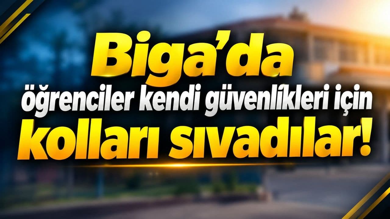 Biga’da öğrenciler kendi güvenlikleri için kolları sıvadılar!