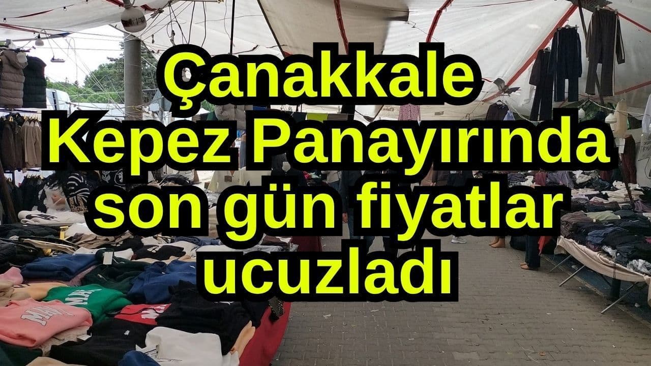 Çanakkale Kepez Panayırında Son Gün Fiyatları Ucuzladı