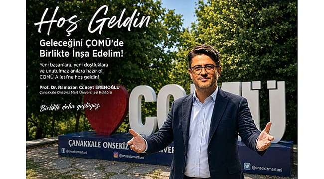 Rektör Erenoğlu'ndan ÇOMÜ Yeni Öğrencilerine Hoş Geldiniz Mesajı