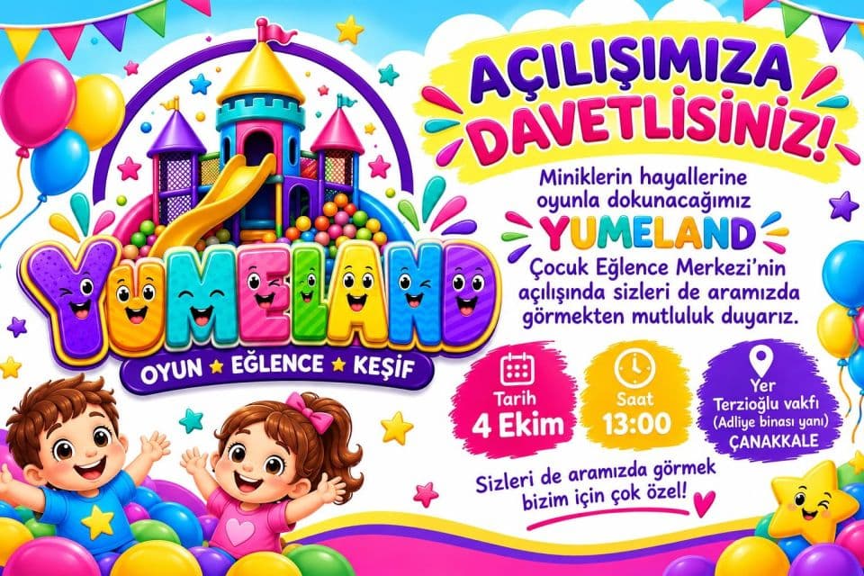 Yumeland Çocuk Oyun Merkezi Çanakkale’de Kapılarını Açıyor