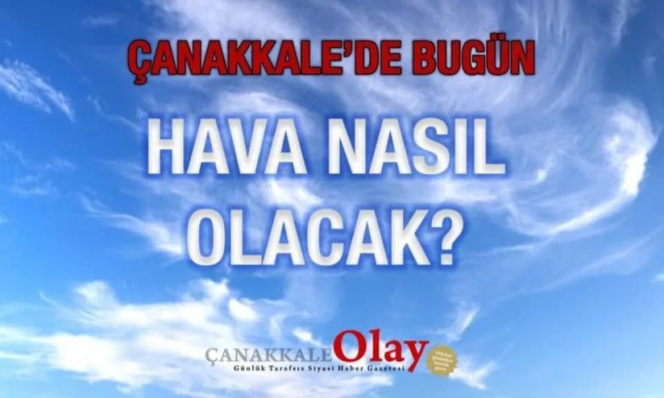 Çanakkale için 21 Temmuz 2026 Salı Hava Durumu