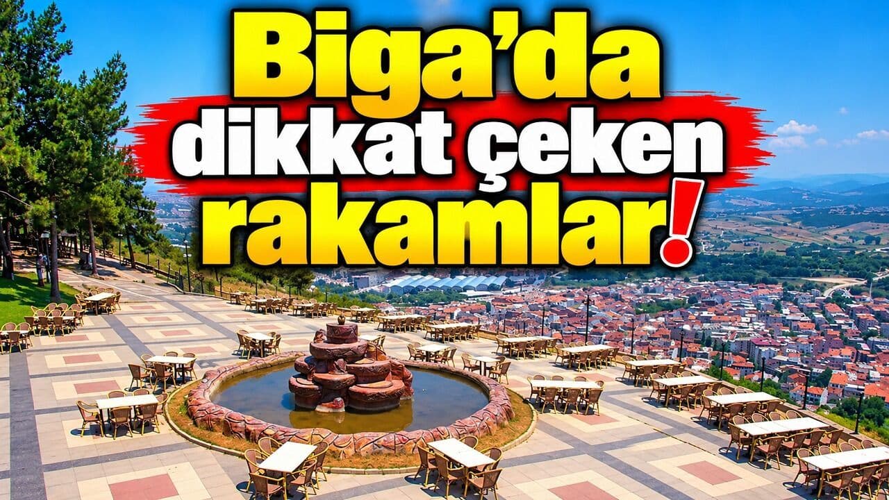 Dikkat çeken rakamlar Biga’da