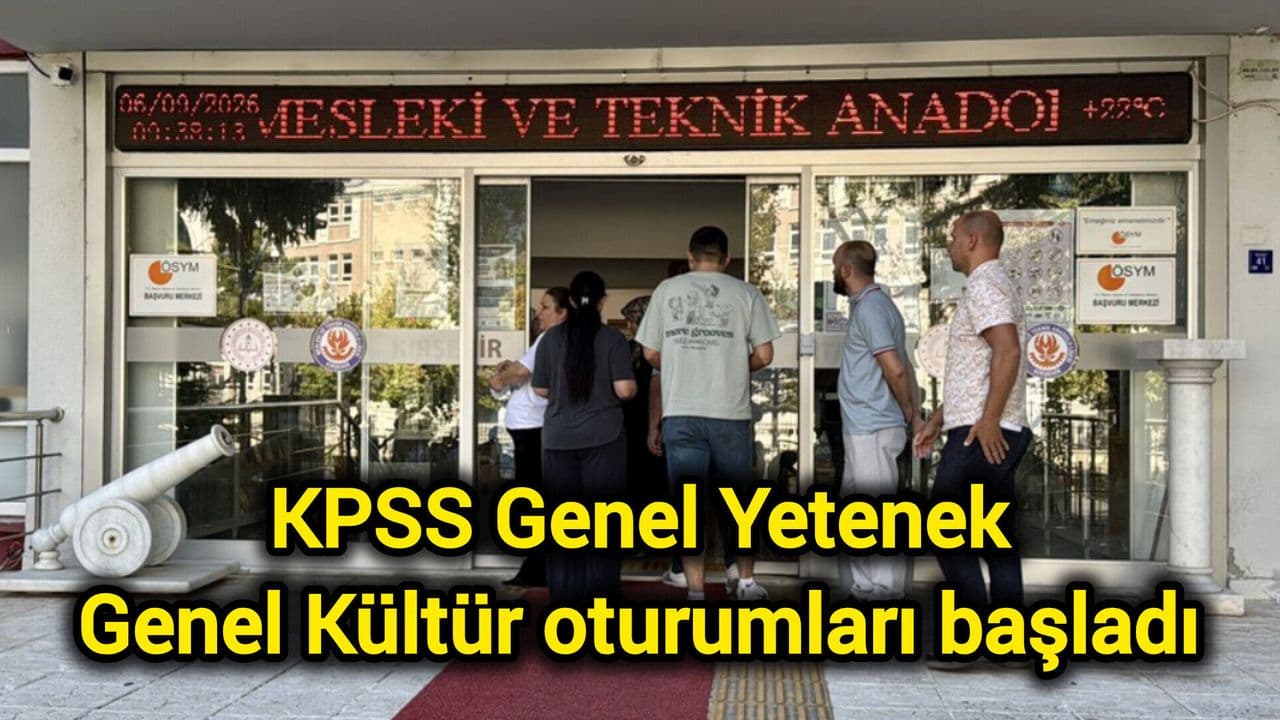 Çanakkale’de KPSS Genel Yetenek-Genel Kültür Sınavı Başladı