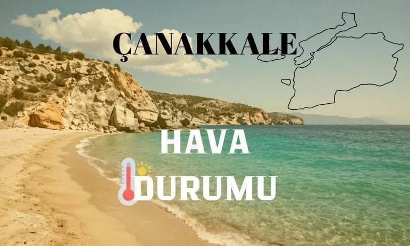 Çanakkale Hava Durumu 20 Temmuz 2026 Pazartesi