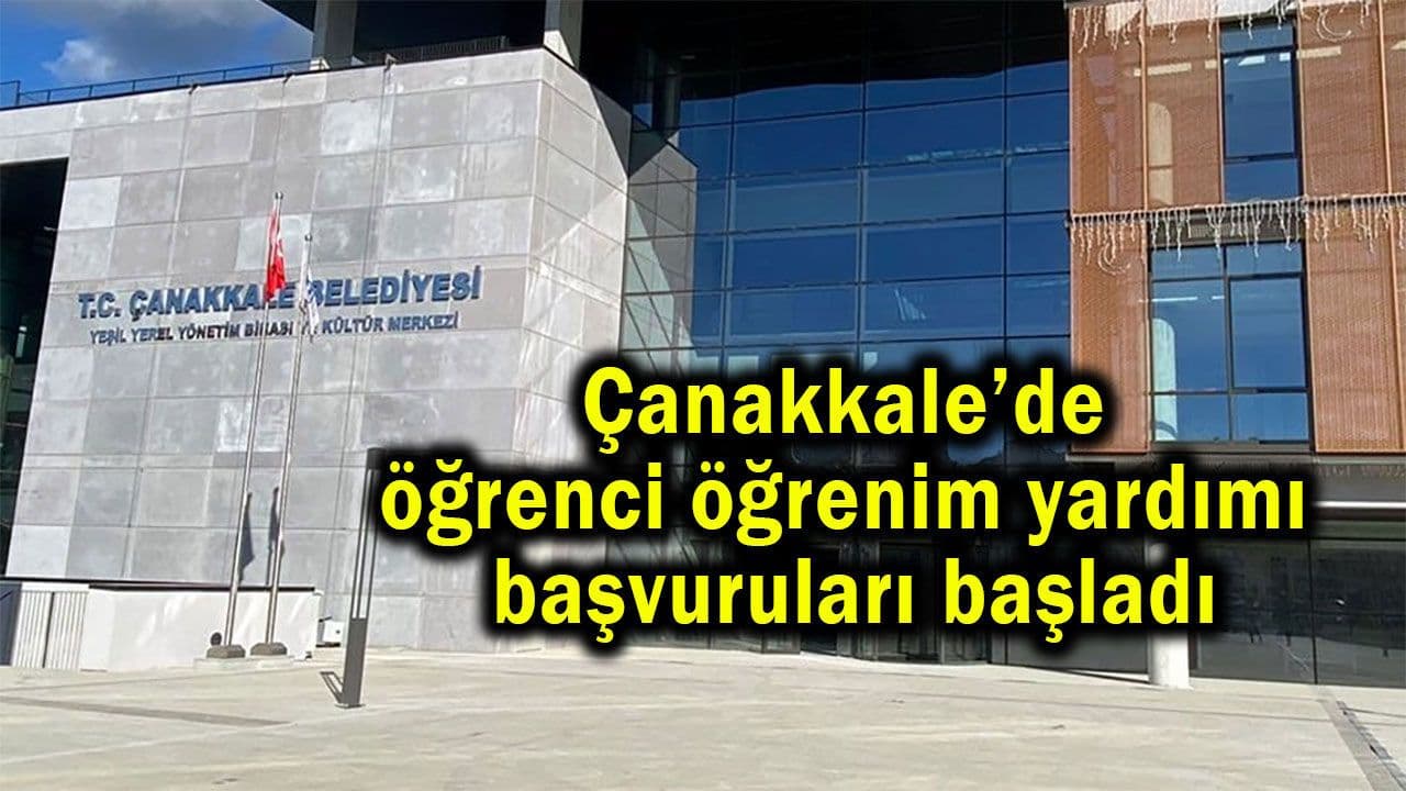 Çanakkale Belediyesi'nden Öğrencilere Hayat Veren Destek: Öğrenim Yardımı Başvuruları Başladı!