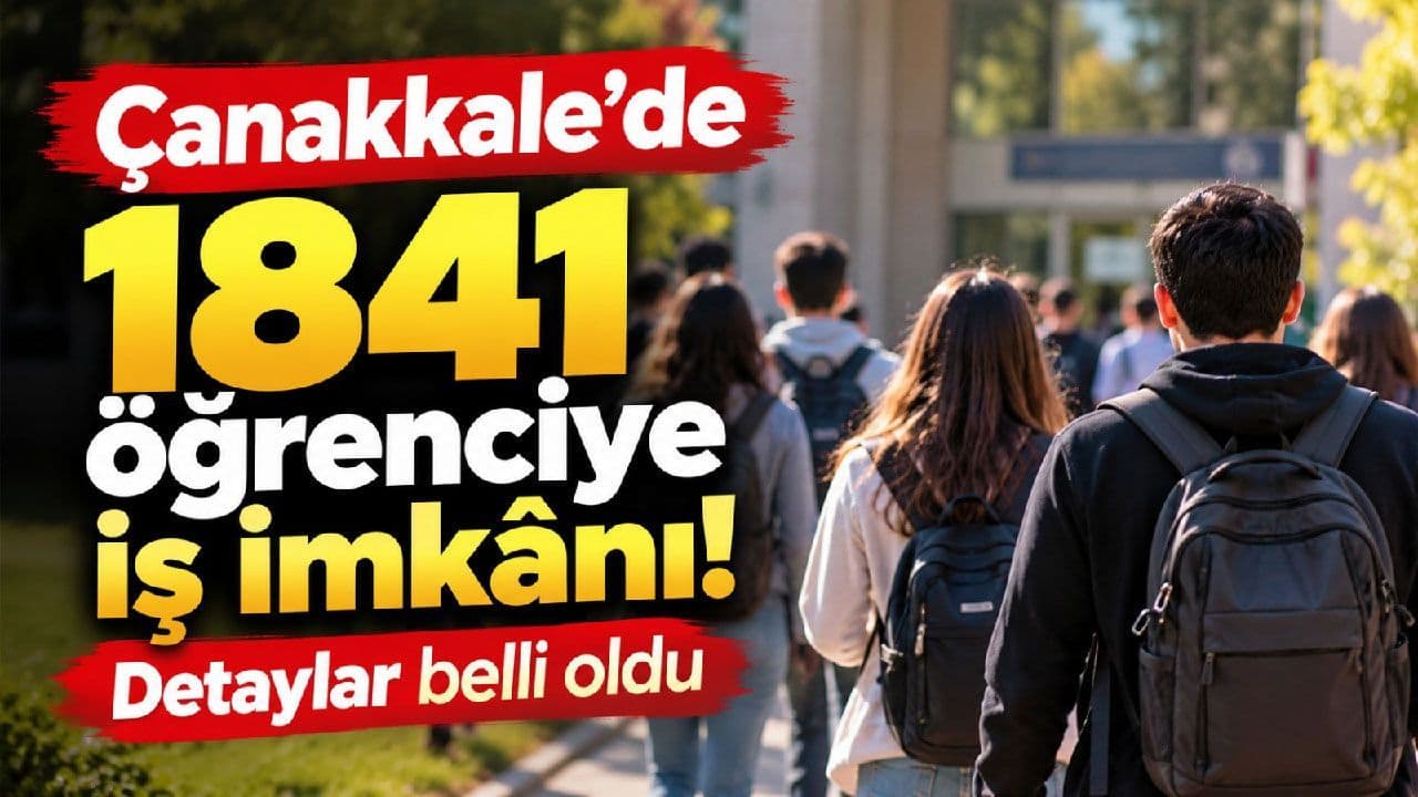Çanakkale’de 1841 öğrenciye iş fırsatı