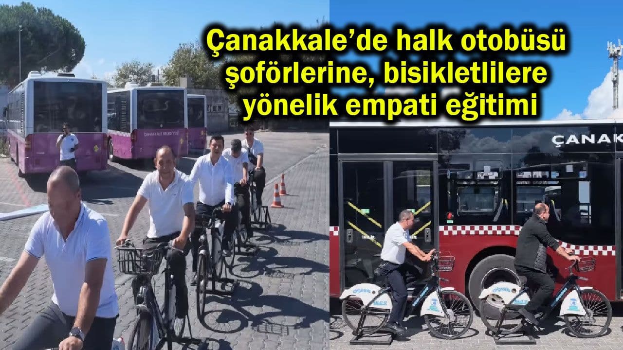 Çanakkale Trafiğinde Bisikletlilere Empati: Halk Otobüsü Şoförleri Özel Eğitim Aldı