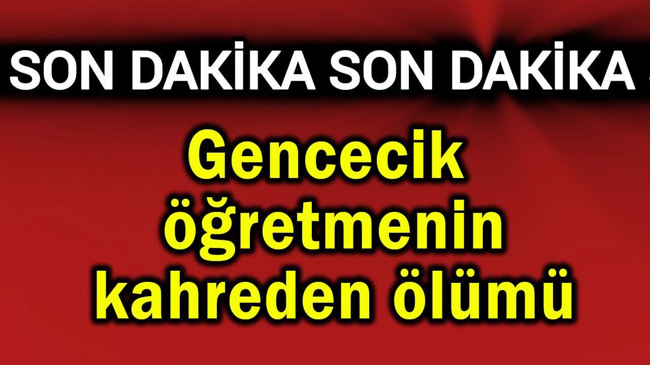 Gencecik Öğretmeninin Şok Ölümü: Göl Kenarında Ölüm Tespiti