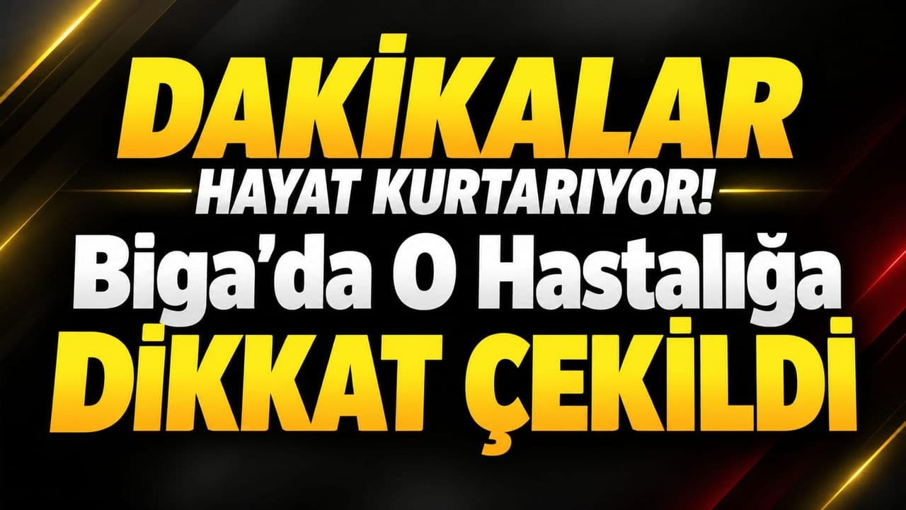 Biga'da İnme Farkındalığı Zirve Yaptı: Her Dakika Hayat Kurtarıyor!