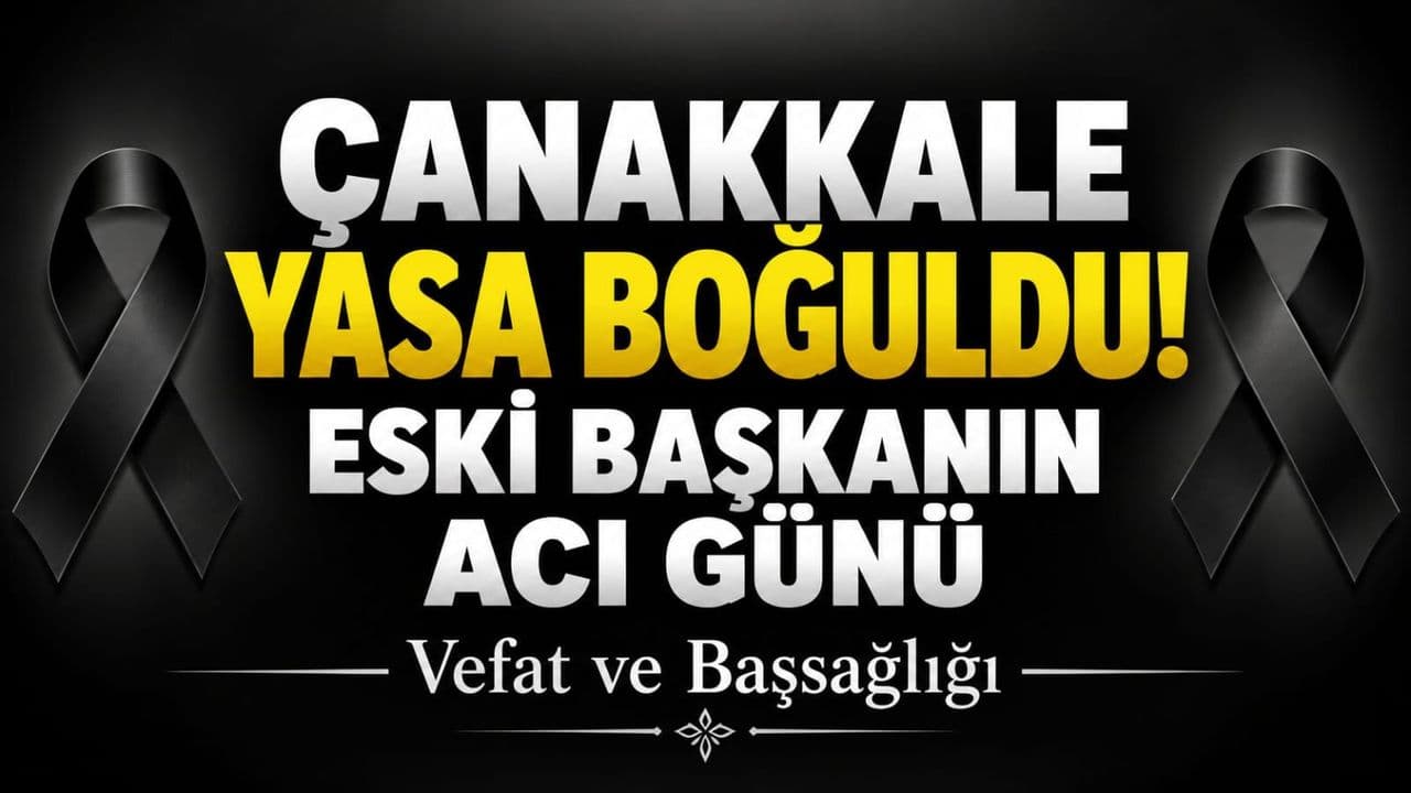 Çanakkale’de Yas Günü: Eski Ülkü Ocakları Çan İlçe Başkanı Mustafa Ceylan’ın Babası Hakk’a Veda