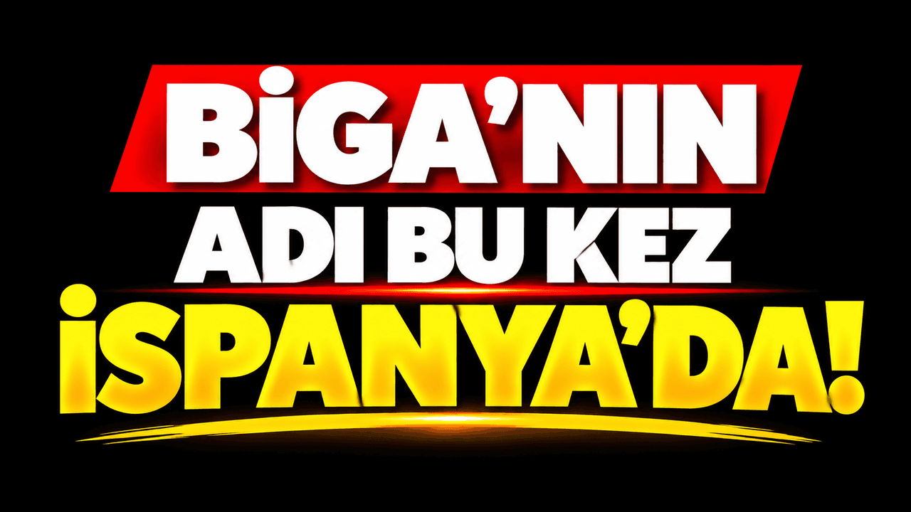 Biga’nın Adı Bu Kez İspanya’da!