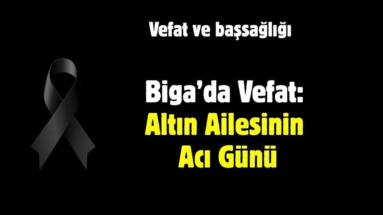 Biga'da Acı Kayıp: Rahime Altın Son Yolculuğuna Uğurlanıyor