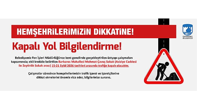 Çanakkale'de Önemli Trafik Düzenlemesi: Barbaros Mahallesi'nde Mehmet Çavuş Sokak Kapatılıyor!
