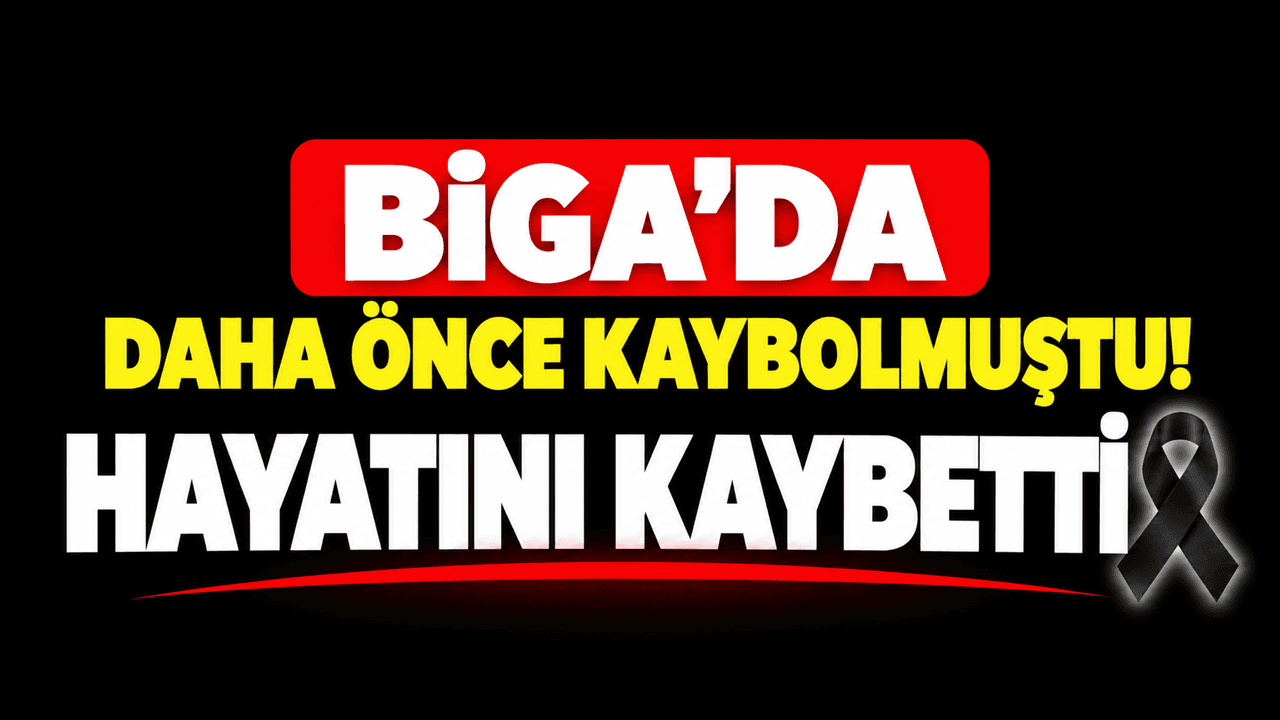 Biga Yeniçiftlik Yasta: Kayboluşuyla Gündeme Gelen Bahtinur Ergüç Hayatını Kaybetti