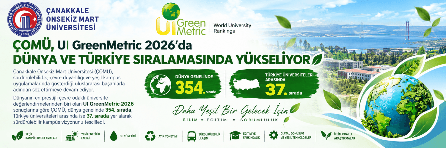 ÇOMÜ’den Yeşil Dönüşümde Küresel Başarı: Yeşil Kampüs Vizyonuyla Sürdürülebilir Geleceğe Öncülük Ediyor