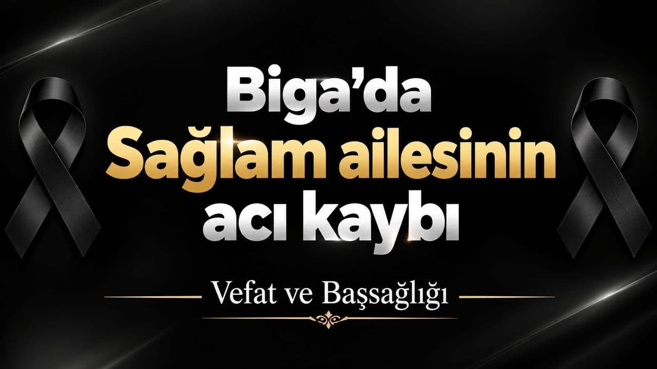 Biga’da Kıymet Sağlam’ın Vefatı