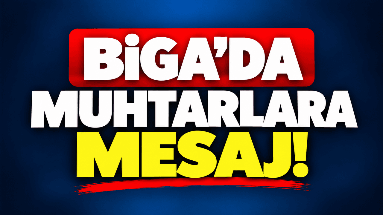 AK Parti Biga'dan Muhtarlar Günü'ne Özel Mesaj: Yerel Yönetimin Kalbiyle Buluşma