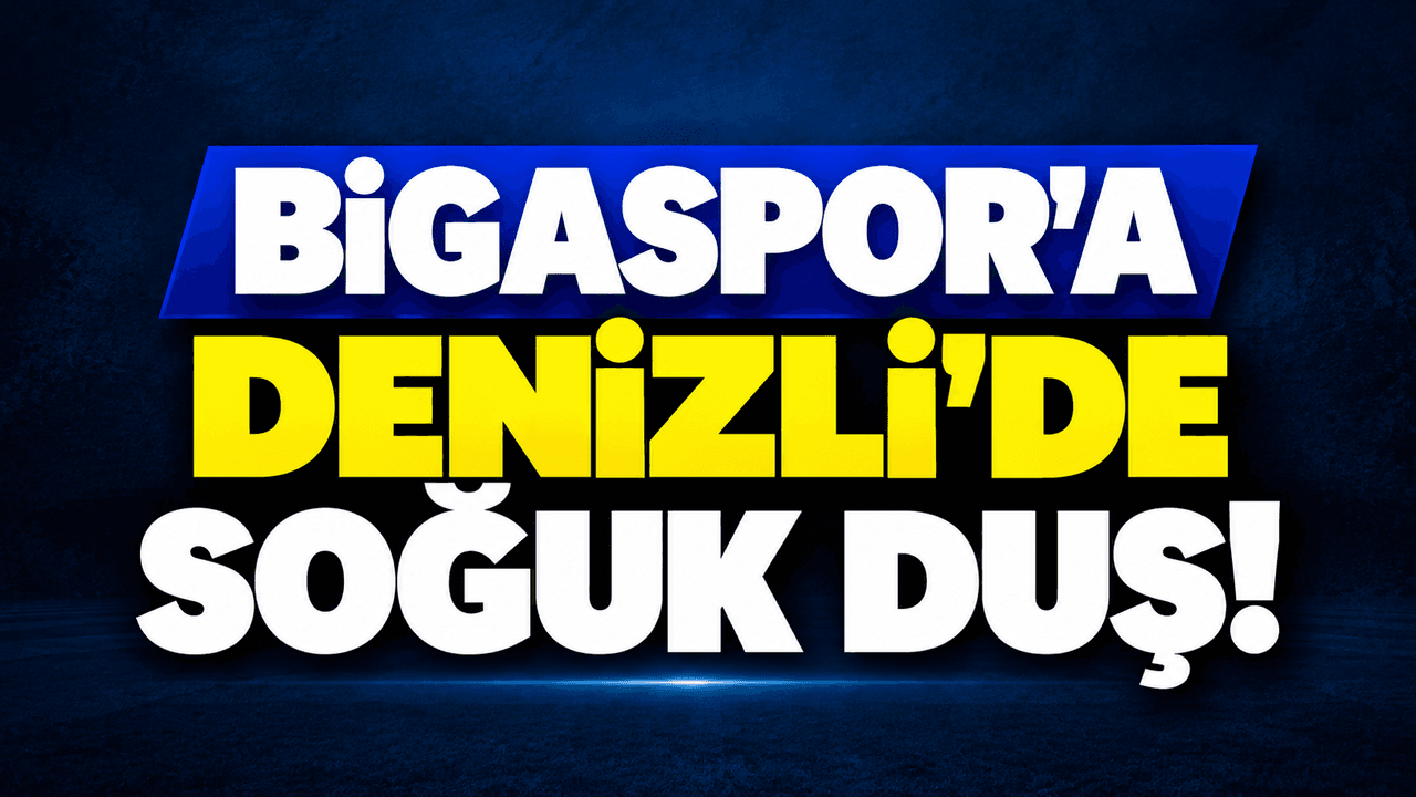 Bigaspor’a Denizli’de soğuk duş!