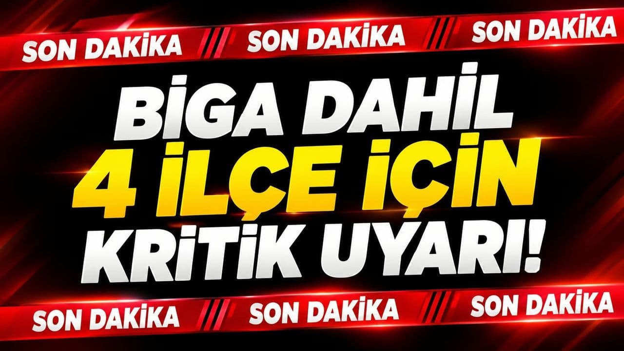 Biga dahil 4 yerleşim için hayati ikaz!