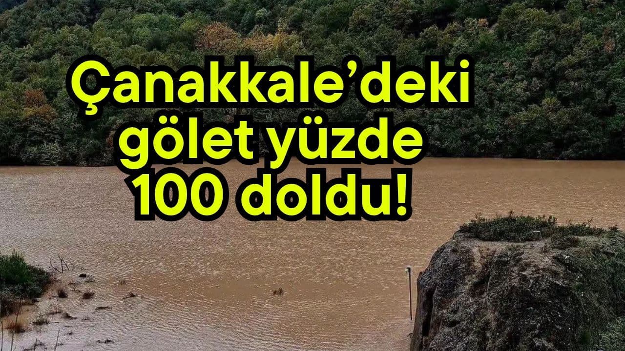 Çanakkale Biga'daki Hacıpehlivan Göleti Yüzde 100 Doluluğa Ulaştı: Çiftçilere Umut, Bölgeye Bereket Getirdi