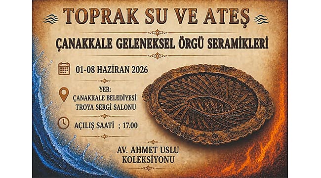 GELENEKSEL ÖRGÜ SERAMİKLERİ SERGİSİ "TOPRAK, SU VE ATEŞ"