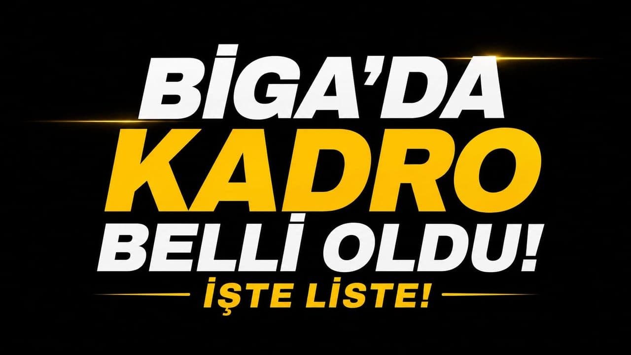 Kadro belli oldu: İşte Liste Biga'da