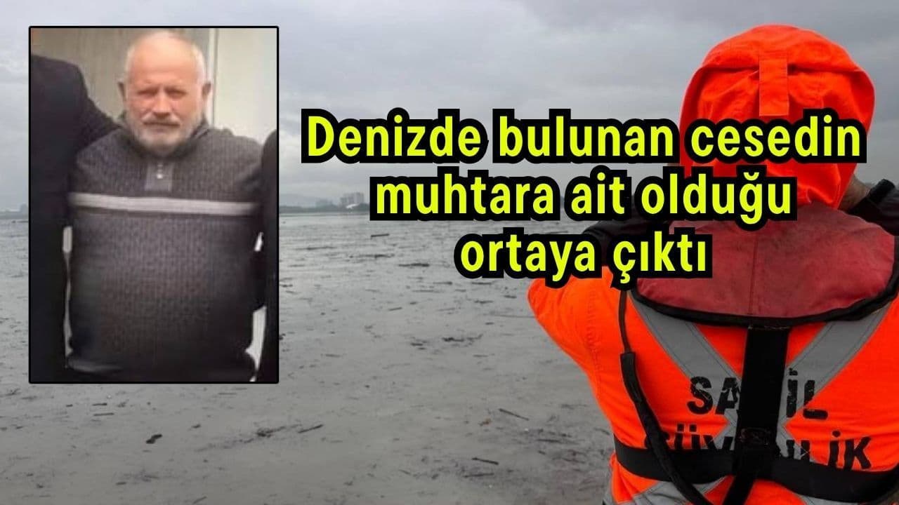 Kocaeli’de Sel Sularına Kapılan Muhtar Mustafa Kedikli’nin Cesedi Denizde Bulundu – Çanakkale Haber