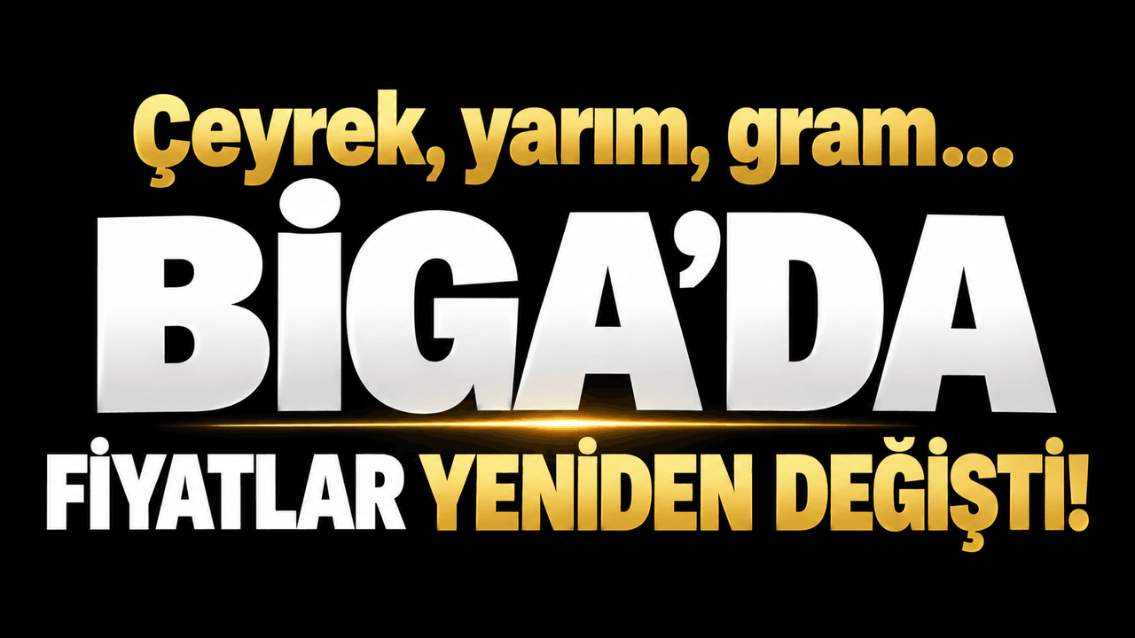 Çeyrek, yarım, gram… Biga’da ücretler bir kez daha değişti!
