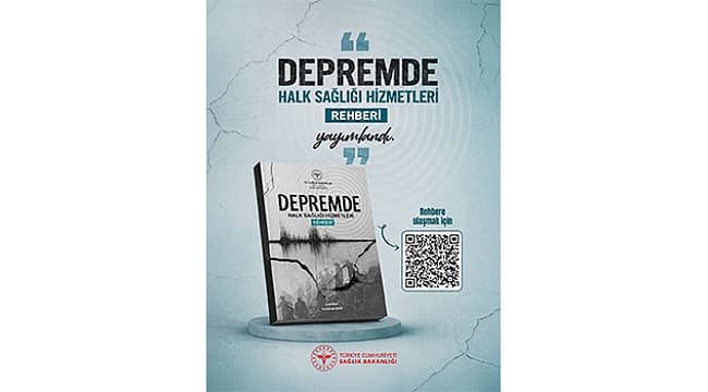 "DEPREMDE HALK SAĞLIĞI HİZMETLERİ REHBERİ" YAYIMLANDI