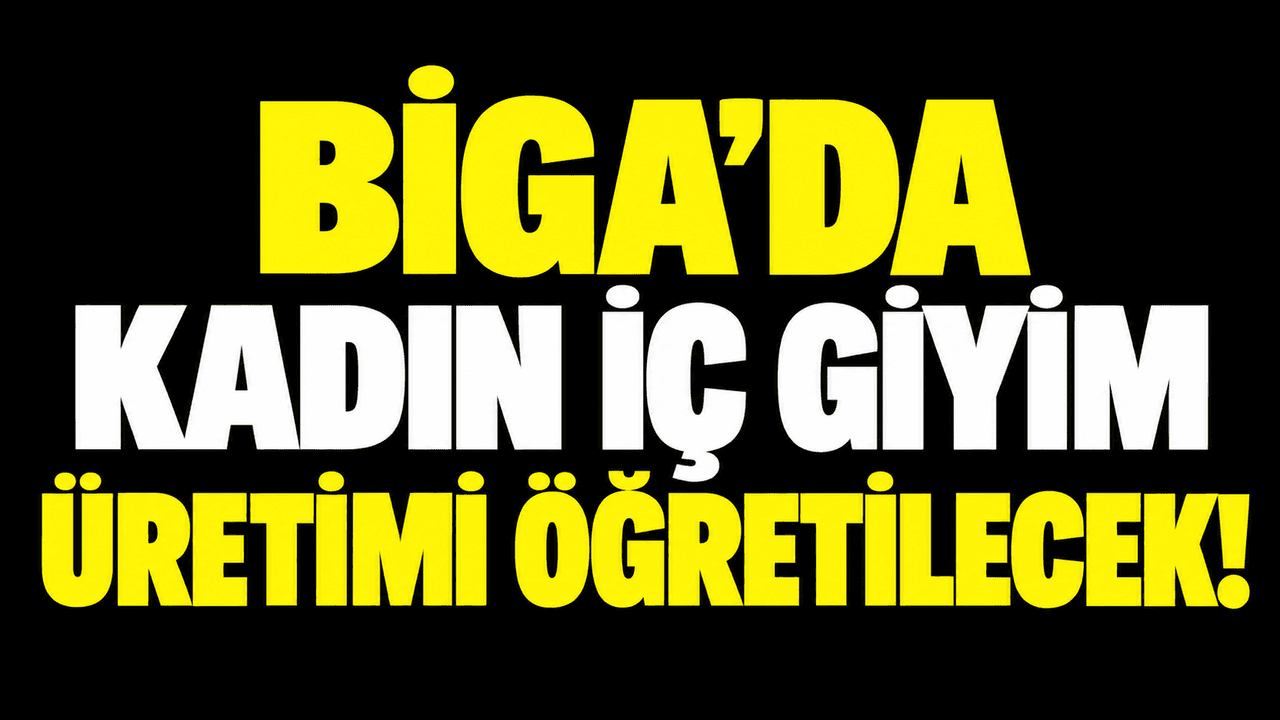 Biga’da Kadın İç Giyim Dikiş Kursu Başlıyor
