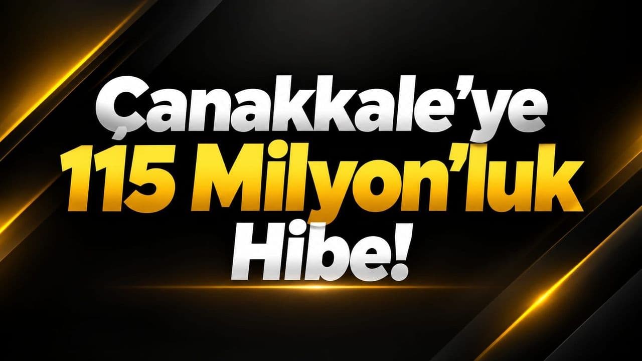 Çanakkale'nin Kırsalına Can Suyu: 115 Milyon TL'lik Dev Hibe Desteği Onaylandı!