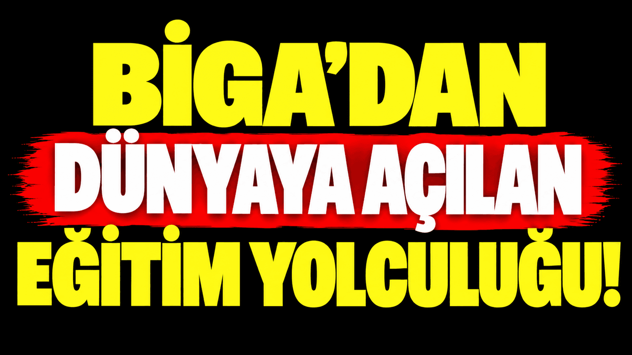 Biga’dan Borsec’e Uzanan Eğitim Serüveni
