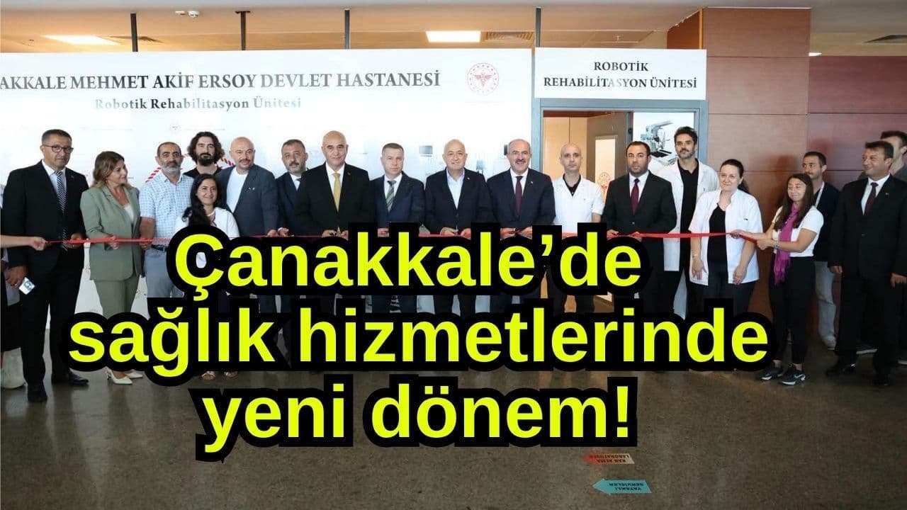 Çanakkale’de sağlık hizmetlerinde taze devir!
