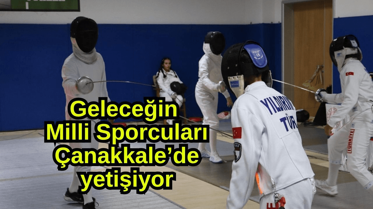 Geleceğin Milli Sporcuları Çanakkale’de yetişiyor