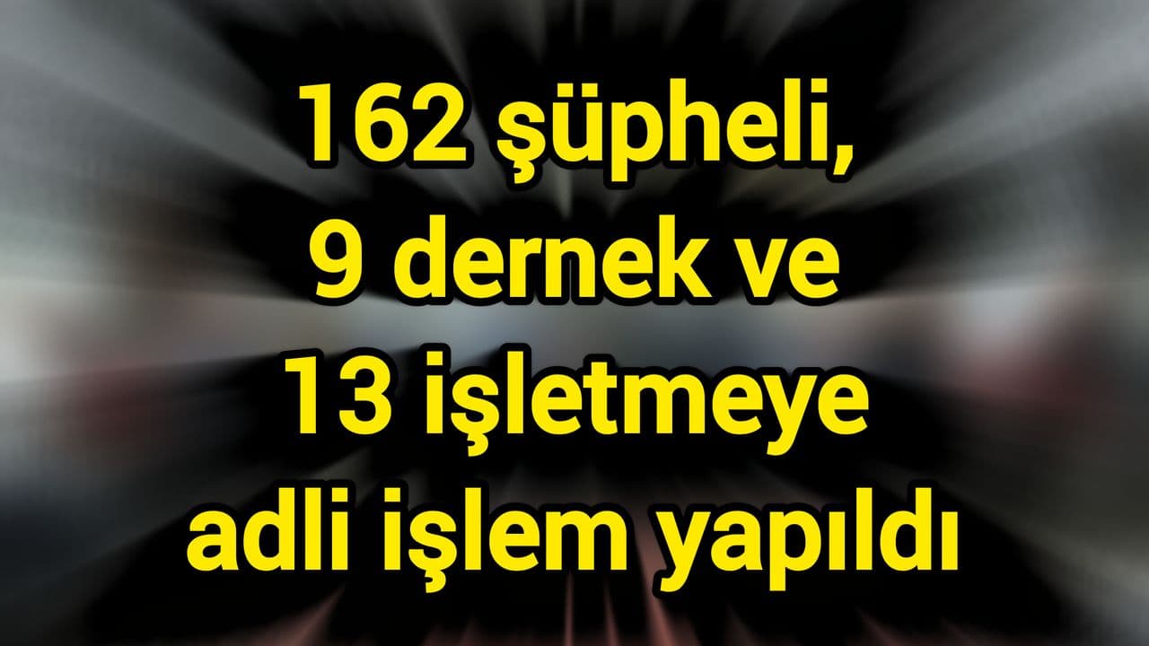 162 Şüpheli ve 22 Kuruluşa Karşı “Ailem Güvende” Operasyonu Çanakkale’de Gerçekleşti